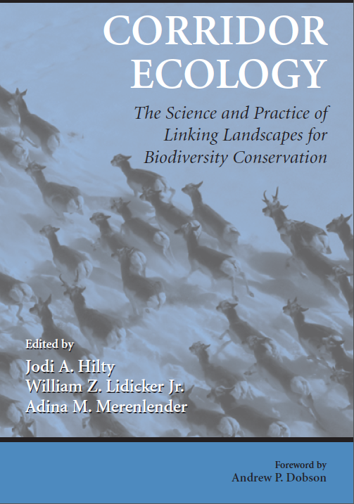 Corridor Ecology: The Science and Practice of Linking Landscapes for Biodiversity Conservation